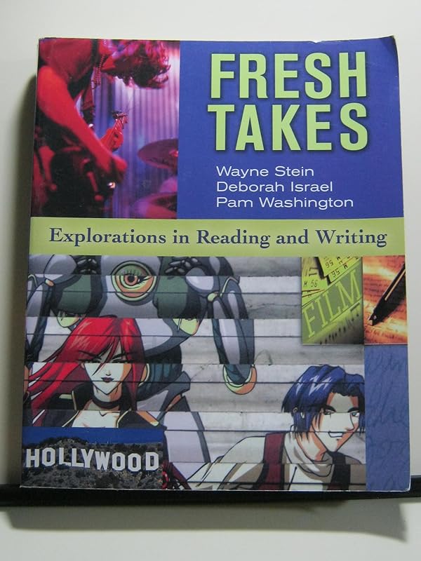Fresh Takes: Explorations in Reading and Writing by Wayne Stein
