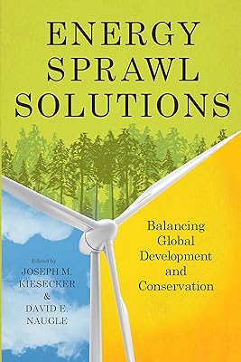 Energy Sprawl Solutions: Balancing Global Development and Conservation