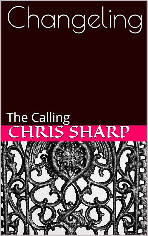Changeling: The Calling by Chris Sharp