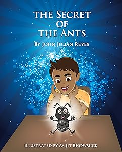 The Secret of the Ants by John Julian Reyes