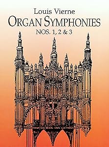 Organ Symphonies Nos. 1, 2 & 3 (Dover Music for Organ) by Louis Vierne