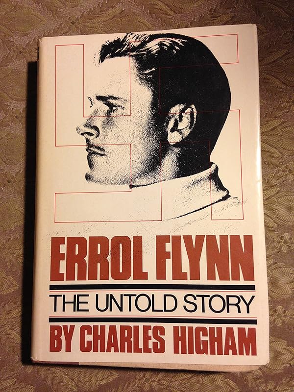 Errol Flynn: The Untold Story by Charles Higham