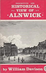 Descriptive and historical view of Alnwick by William Davison