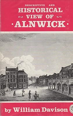 Descriptive and historical view of Alnwick
