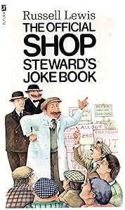 The Official Shop Steward"s Joke Book by R Lewis