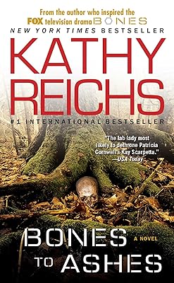 Bones to Ashes: A Novel (Temperance Brennan Book 10)