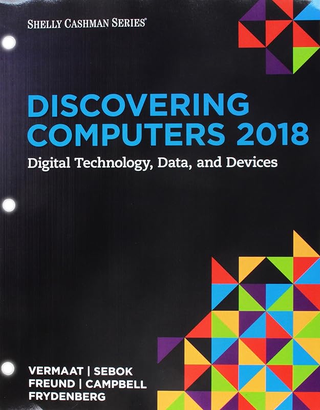Bundle: Discovering Computers ©2018: Digital Technology, Data, and Devices, Loose-leaf Version + SAM 365 & 2016 Assessments, Trainings, and Projects ... with Access to 1 MindTap Reader for 6 months by Misty E. Vermaat