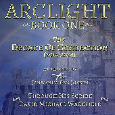 The Decade of Correction: Arclight, Book 1