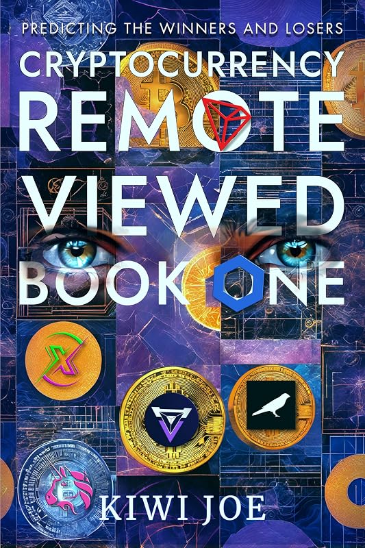 Cryptocurrency Remote Viewed: Book One: Your Guide to Identifying Tomorrow’s Top Cryptocurrencies Today by Kiwi Joe