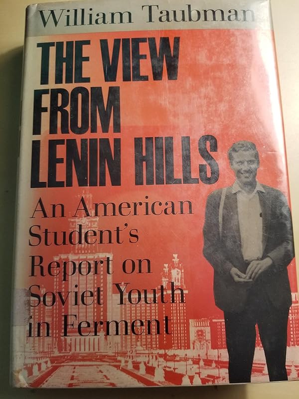 The view from Lenin Hills;: Soviet youth in ferment by William Taubman