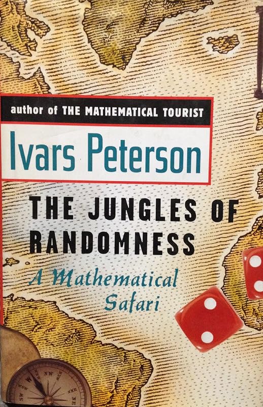 The Jungles of Randomness: A Mathematical Safari by Ivars Peterson