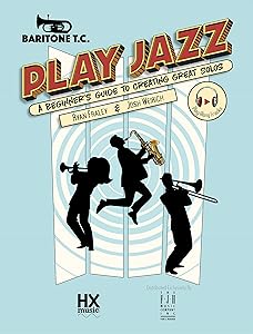 Play Jazz - Baritone T.C. (A Beginner's Guide to Creating Great Solos) (HXmusic)