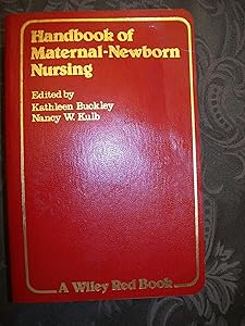 Handbook of Maternal-Newborn Nursing (Wiley Medical Publication) by Kathleen A. Buckley