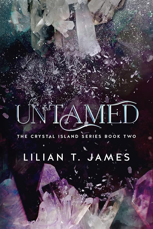 Untamed (The Crystal Island Book 2) by Lilian T. James