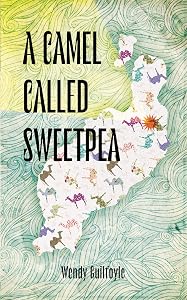 A Camel Called Sweetpea by Wendy Guilfoyle