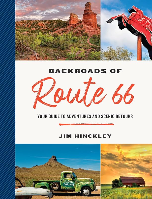 The Backroads of Route 66: Your Guide to Adventures and Scenic Detours by Jim Hinckley