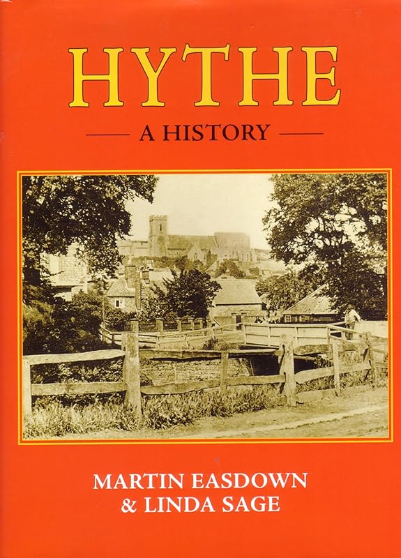 Hythe: A History by Martin Easdown