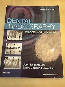 Dental Radiography: Principles and Techniques by Joen Iannucci DDS MS