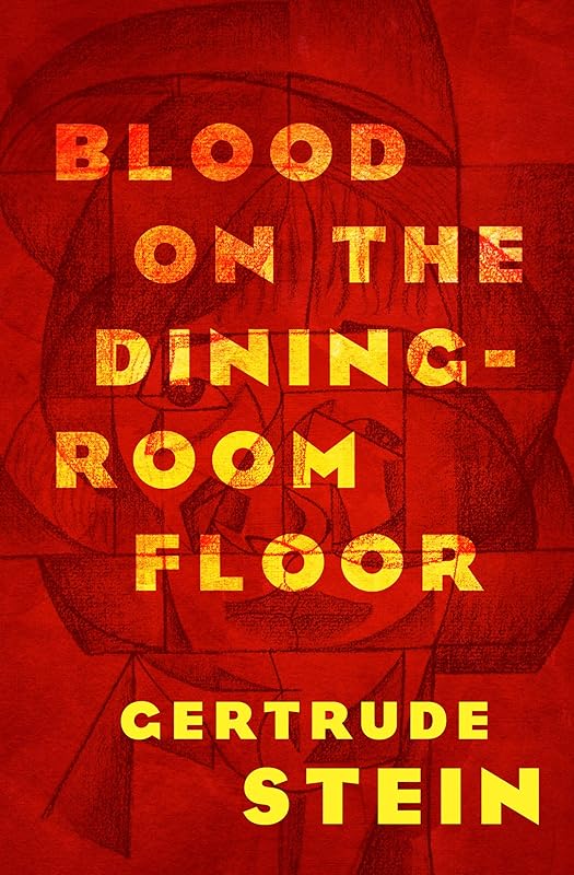 Blood on the Dining-Room Floor by Gertrude Stein