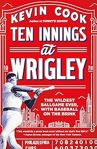 Ten Innings at Wrigley by Kevin Cook