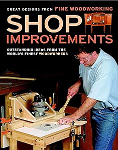 Shop Improvements: Great Designs from Fine Woodworking (Great Designs-Fine Woodworking)