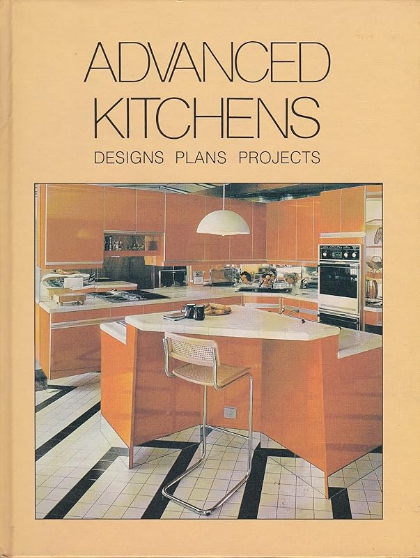 Advanced kitchens: Designs, plans, projects by James E Russell