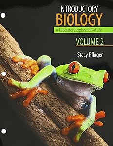 Introductory Biology Volume II: A Laboratory Exploration of Life by Stacy Pfluger