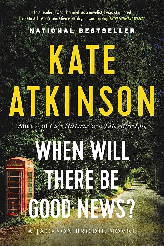 When Will There Be Good News?: A Novel (Jackson Brodie Book 3) by Kate Atkinson