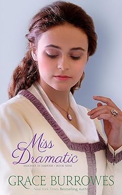 Miss Dramatic: A Regency Romance (Mischief in Mayfair Book 9)