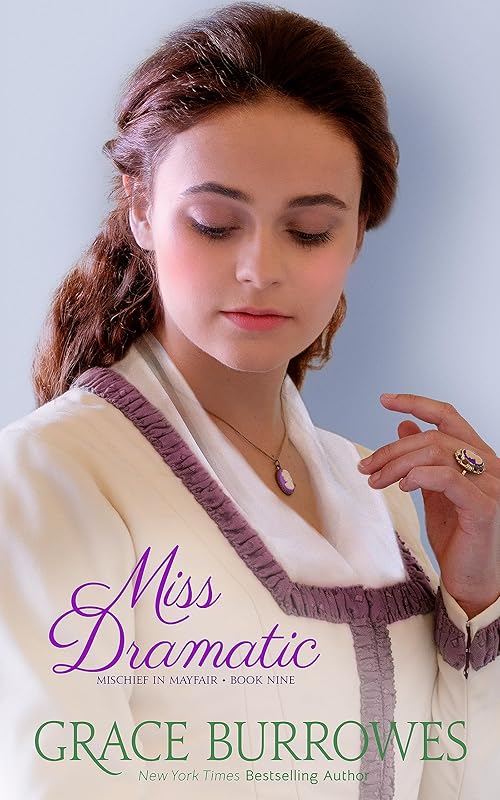 Miss Dramatic: A Regency Romance (Mischief in Mayfair Book 9) by Grace Burrowes