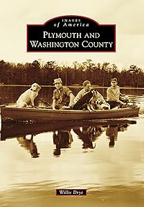 Plymouth and Washington County (Images of America) by Willie Drye