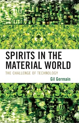 Spirits in the Material World: The Challenge of Technology