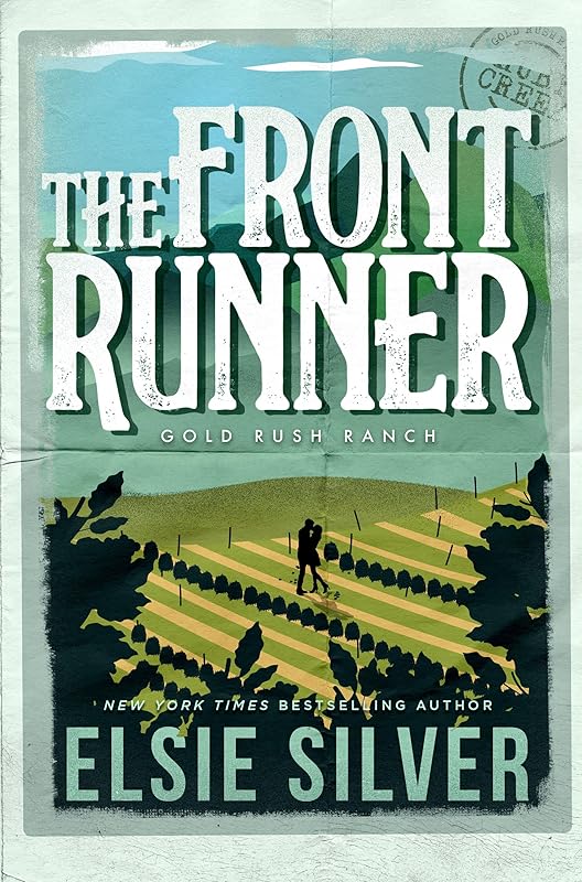 The Front Runner: A Small Town Fake Dating Romance (Gold Rush Ranch Book 3) by Elsie Silver