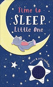 Time to Sleep, Little One: A soothing rhyme for bedtime (Press and Play)