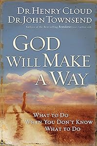 God Will Make a Way: What to Do When You Don't Know What to Do