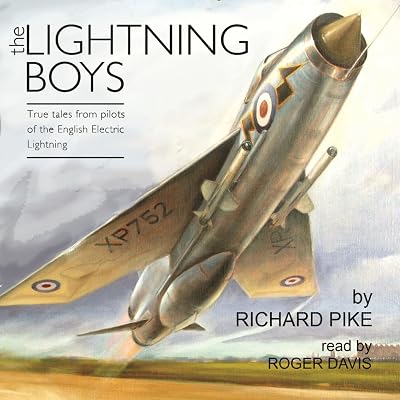 The Lightning Boys: True Tales from Pilots of the English Electric Lightning