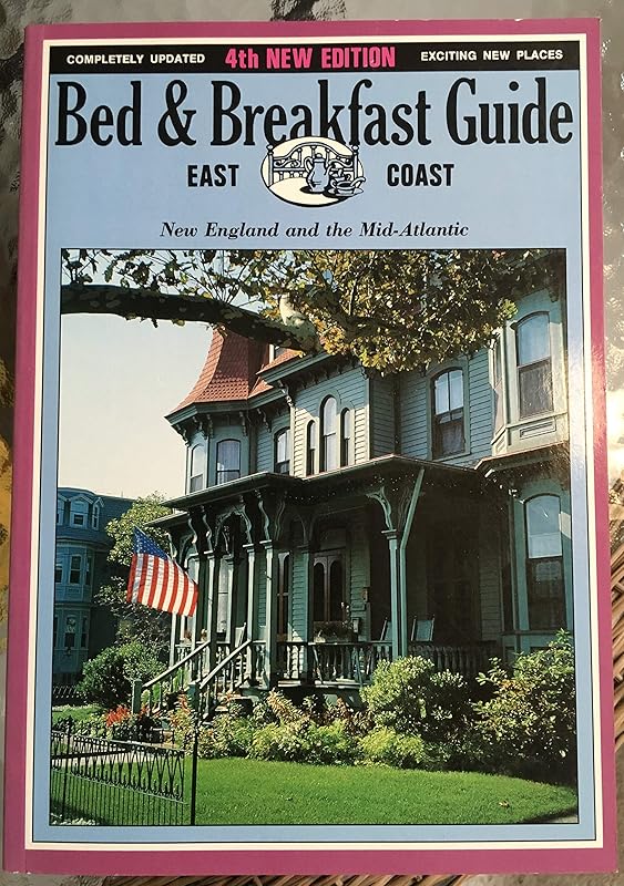 Bed and Breakfast Guide East Coast: New England and the Mid-Atlantic by Roberta Gardner