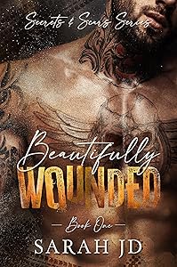 Beautifully Wounded: A dark MC age gap romance (Secrets & Scars Book 1) by Sarah JD