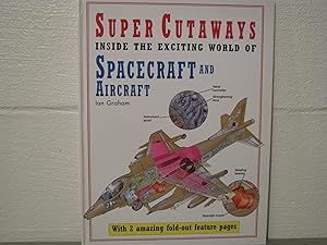 Super Cutaways: Spacecraft & Aircraft