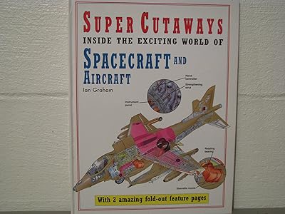 Super Cutaways: Spacecraft & Aircraft