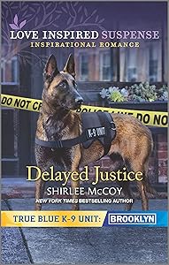 Delayed Justice (True Blue K-9 Unit: Brooklyn Book 8)