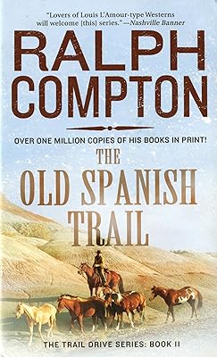 The Old Spanish Trail: The Trail Drive, Book 11 (Ralph Compton Novels)