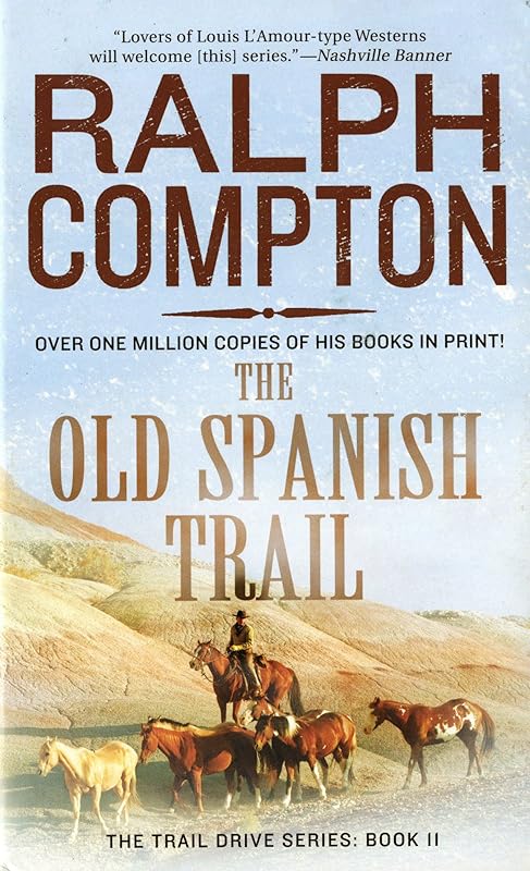 The Old Spanish Trail: The Trail Drive, Book 11 (Ralph Compton Novels) by Ralph Compton