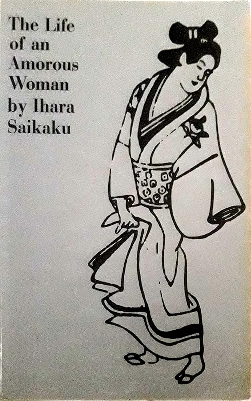 The Life of an Amorous Woman and Other Writings (UNESCO Collection of Representative Literary Works) by Ihara Saikaku