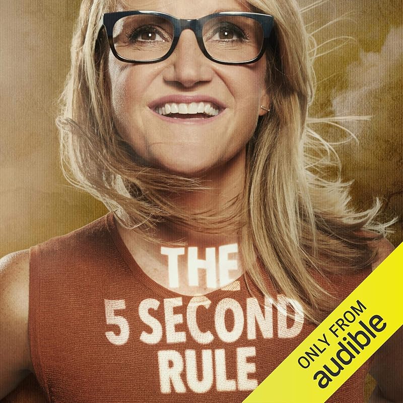 The 5 Second Rule: Transform your Life, Work, and Confidence with Everyday Courage by Mel Robbins