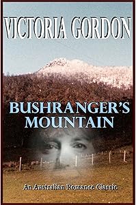BUSHRANGER'S MOUNTAIN (An Australian Romance Classic)