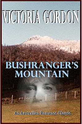 BUSHRANGER'S MOUNTAIN (An Australian Romance Classic)