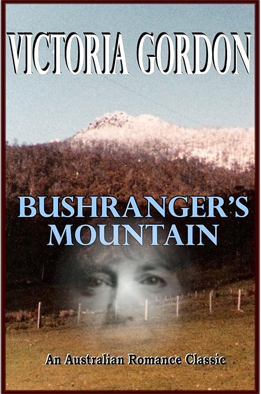 BUSHRANGER'S MOUNTAIN (An Australian Romance Classic) by Victoria Gordon