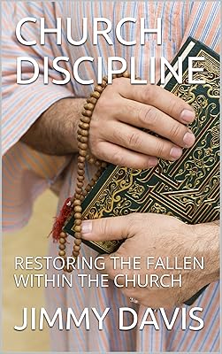 CHURCH DISCIPLINE: RESTORING THE FALLEN WITHIN THE CHURCH