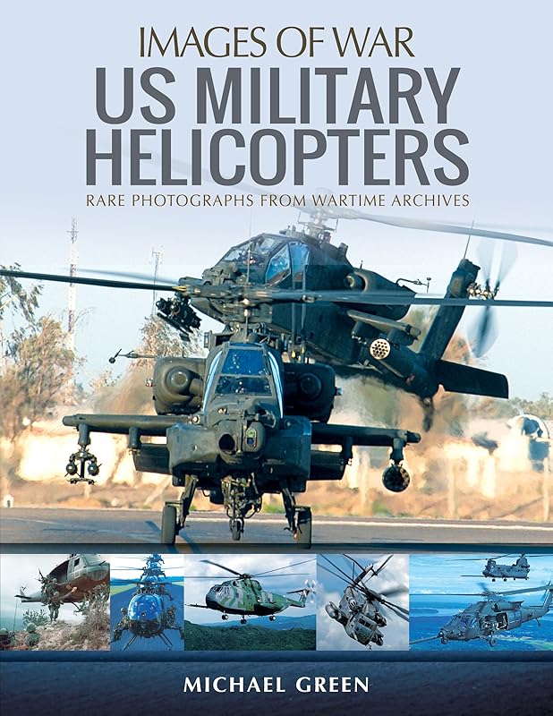 US Military Helicopters (Images of War) by Michael Green